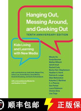 【3-4周达】Hanging Out, Messing Around, and Geeking Out, Tenth Anniversary Edition: Kids Living and L... [9780262537513]