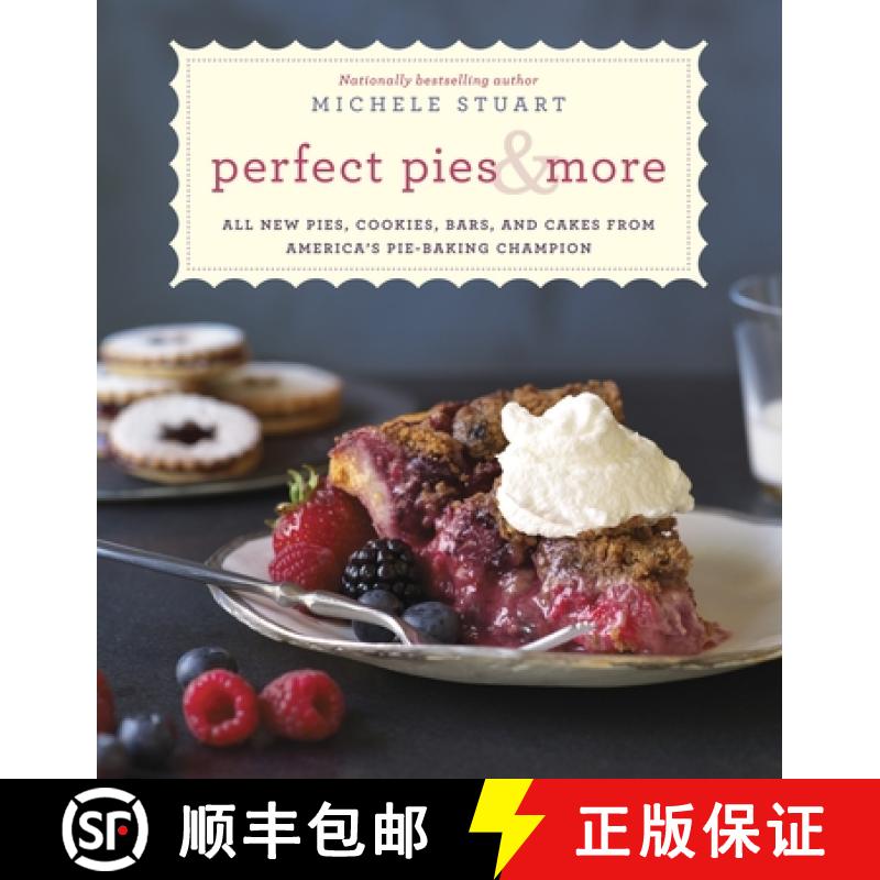 【3-4周达】Perfect Pies & More: All New Pies, Cookies, Bars, and Cakes from America's Pie-Baking Cham... [9780345544193]
