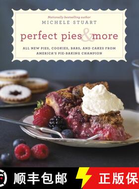 【3-4周达】Perfect Pies & More: All New Pies, Cookies, Bars, and Cakes from America's Pie-Baking Cham... [9780345544193]