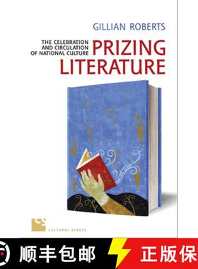 【3-4周达】Prizing Literature : The Celebration and Circulation of National Culture [9781442642713]