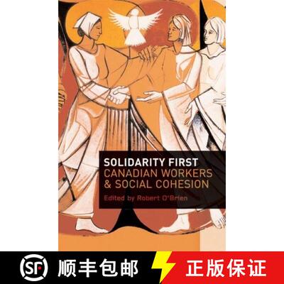【3-4周达】Solidarity First: Canadian Workers and Social Cohesion [9780774814409]