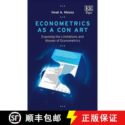 【3-4周达】Econometrics as a Con Art - Exposing the Limitations and Abuses of Econometrics: Exposing ... [9781785369940]