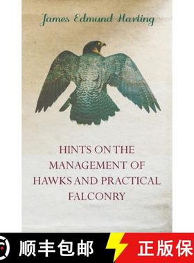 【3-4周达】Hints on the Management of Hawks and Practical Falconry [9781447464778]