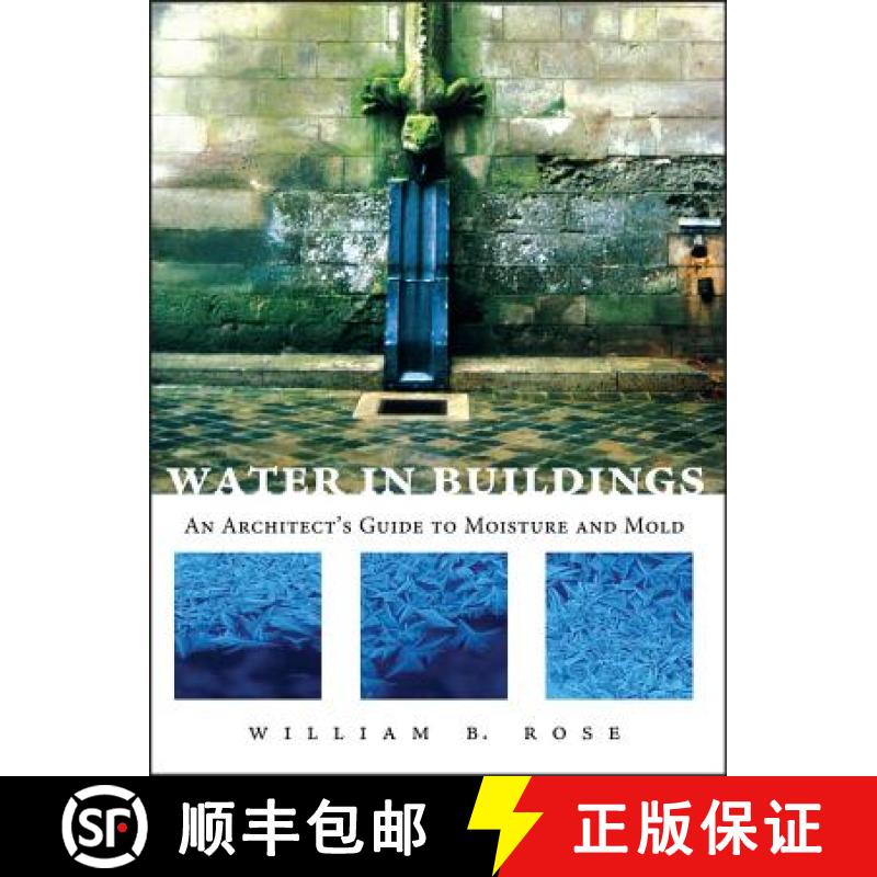 【3-4周达】Water In Buildings: An Architect'S Guide To Moisture And Mold [Wiley建筑] [9780471468509]