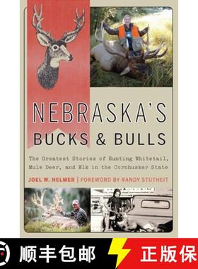 预订 Nebraska's Bucks and Bulls: The Greatest Stories of Hunting Whitetail, Mule Deer, and Elk in the... [9781496212818]