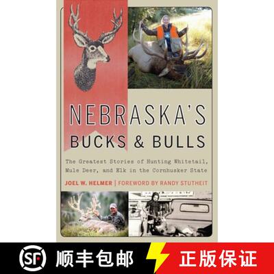 【3-4周达】Nebraska's Bucks and Bulls: The Greatest Stories of Hunting Whitetail, Mule Deer, and Elk ... [9781496212818]