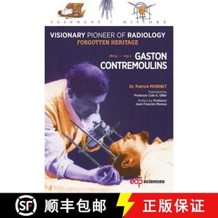 Gaston 9782759822294 heritage Pioneer 4周达 1869 Contremoulins Forgotten 1950 Radiology Visionary