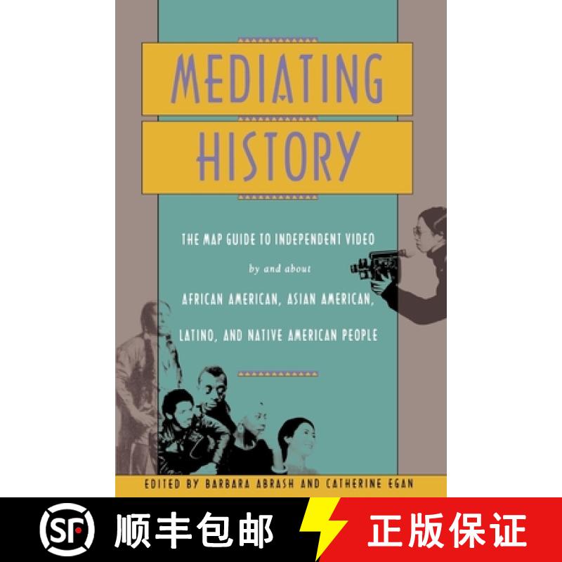 【3-4周达】Mediating History: The Map Guide to Independent Video by and about African Americans, Asia... [9780814706206]