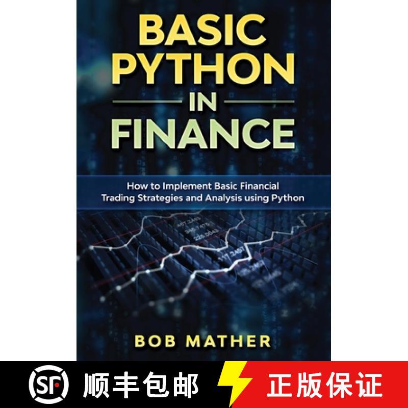 【2-3周达】Basic Python in Finance: How to Implement Financial Trading Strategies and Analysis using ... [9780648782940]