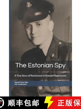 预订 The Estonian Spy: A True Story of Resistance to Russian Oppression [9798988483205]