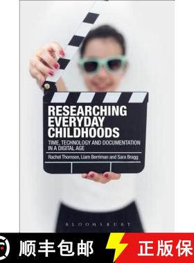 预订 Researching Everyday Childhoods: Time, Technology and Documentation in a Digital Age [9781350011748]