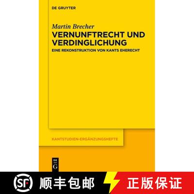 【3-4周达】精装 Vernunftrecht und Verdinglichung – Eine Rekonstruktion von Kants Eherecht [9783110767544]