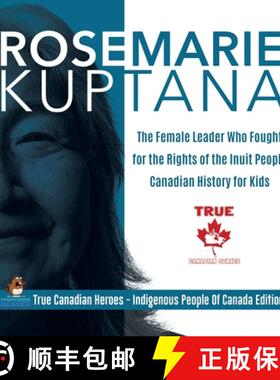 【3-4周达】Rosemarie Kuptana - The Female Leader Who Fought for the Rights of the Inuit People - Cana... [9780228235880]