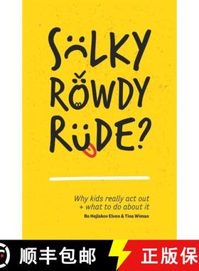 【3-4周达】Sulky, Rowdy, Rude?: Why Kids Really ACT Out and What to Do about It [9781785922138]