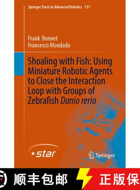 【3-4周达】Shoaling with Fish: Using Miniature Robotic Agents to Close the Interaction Loop with Grou... [9783030167806]