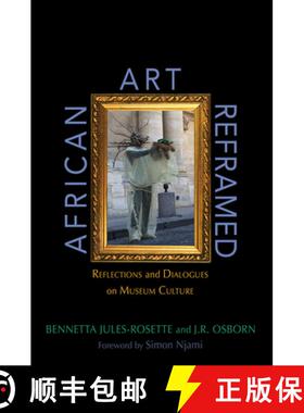 【3-4周达】African Art Reframed – Reflections and Dialogues on Museum Culture [9780252085192]