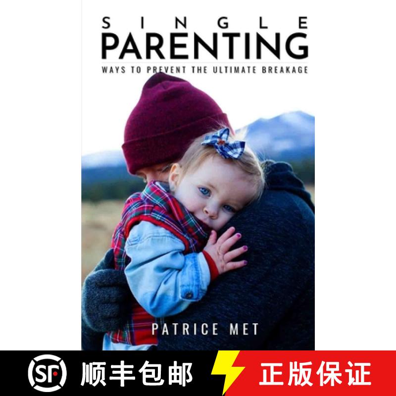【3-4周达】Single Parenting: : Ways to Prevent the Ultimate Breakage [9781989469040]
