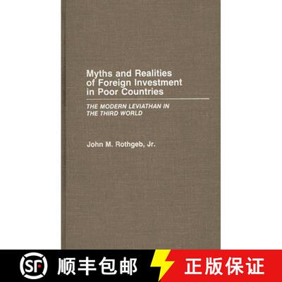 【3-4周达】精装 Myths and Realities of Foreign Investment in Poor Countries: The Modern Leviathan in ... [9780275932558]