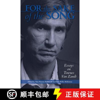 【3-4周达】For the Sake of the Song – Essays on Townes Van Zandt [9781574418590]