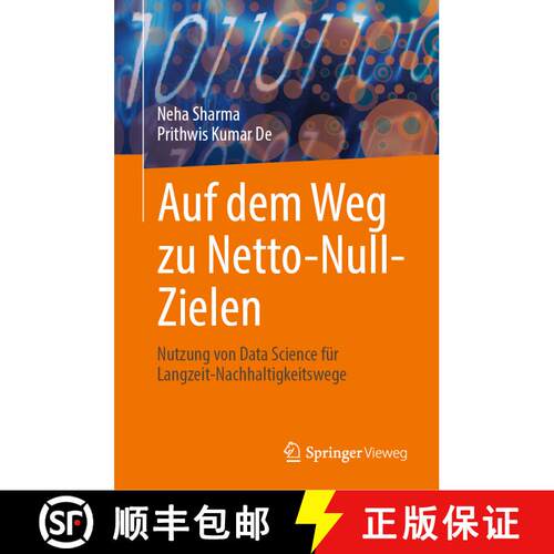 【3-4周达】精装 Auf dem Weg zu Netto-Null-Zielen: Nutzung von Data Science für Langzeit-Nachhaltigke... [9789819703340]