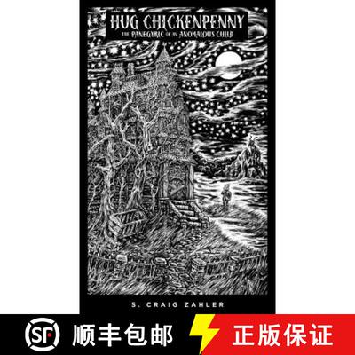 Hug Chickenpenny: The Panegyric of an Anomalous Child: The Panegyric of an Anomalous Child [9781946487001]