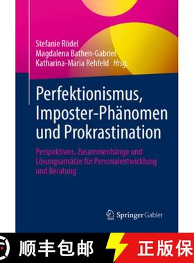 【3-4周达】Perfektionismus, Imposter-Phänomen Und Prokrastination: Perspektiven, Zusammenhänge Und ... [9783658456337]