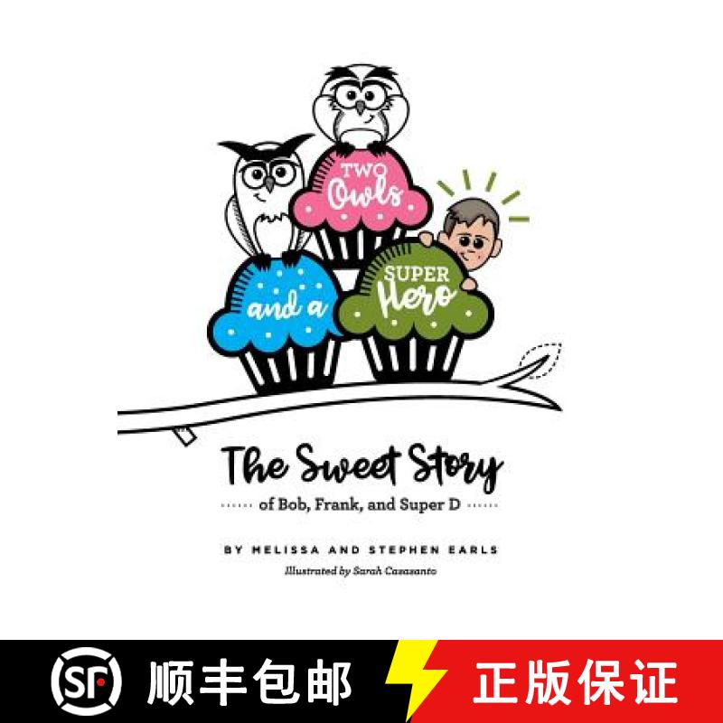 【2-3周达】Two Owls and a Superhero: The Sweet Story of Bob, Frank, and Super D [9780998673035]