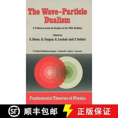 【3-4周达】The Wave-Particle Dualism: A Tribute to Louis de Broglie on his 90th Birthday [9789400962880]
