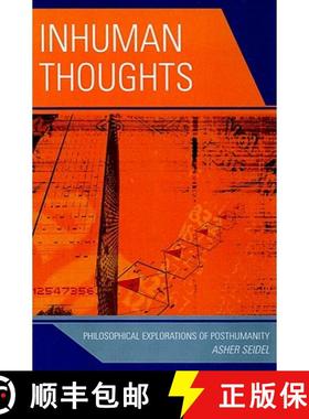 预订 Inhuman Thoughts : Philosophical Explorations of Posthumanity [9780739123294]