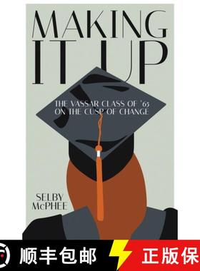 【3-4周达】Making it Up: The Vassar Class of '65 on the Cusp of Change [9781639884711]