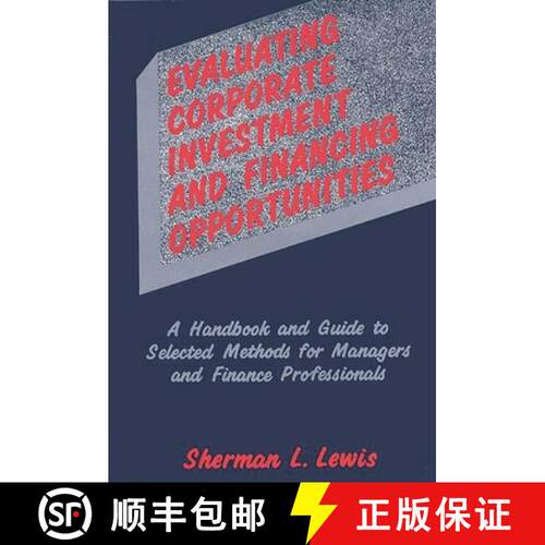 【3-4周达】精装 Evaluating Corporate Investment and Financing Opportunities: A Handbook and Guide to ... [9780899301440]