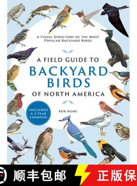 预订 A Field Guide to Backyard Birds of North America: A Visual Directory of the Most Popular Backyar... [9780785840756]