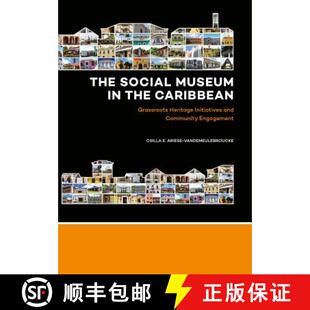 【3-4周达】精装 The Social Museum in the Caribbean: Grassroots Heritage Initiatives and Community Eng... [9789088905933]