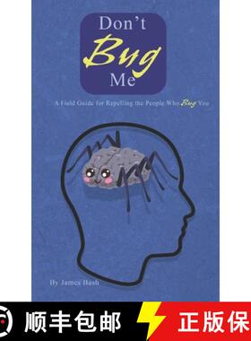 【3-4周达】Don't Bug Me: A Field Guide for Repelling the People Who Bug You [9798990661608]