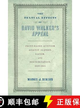 The Textual Effects of David Walker's Appeal: Print-Based Activism Against Slavery, Racism, and Discr... [9781512828801]