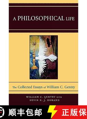 【3-4周达】A Philosophical Life : The Collected Essays of William C. Gentry [9780761839965]