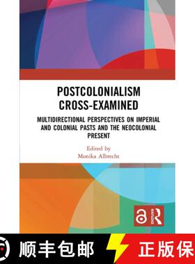 【3-4周达】Postcolonialism Cross-Examined: Multidirectional Perspectives on Imperial and Colonial Pas... [9781032923307]