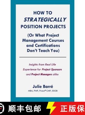 【3-4周达】How to Strategically Position Projects (Or What PM Courses Don't Teach) [9798227130013]