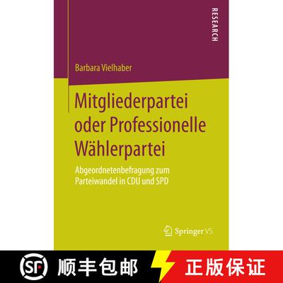 【3-4周达】Mitgliederpartei oder Professionelle Wählerpartei : Abgeordnetenbefragung zum Parteiwande... [9783658081270]