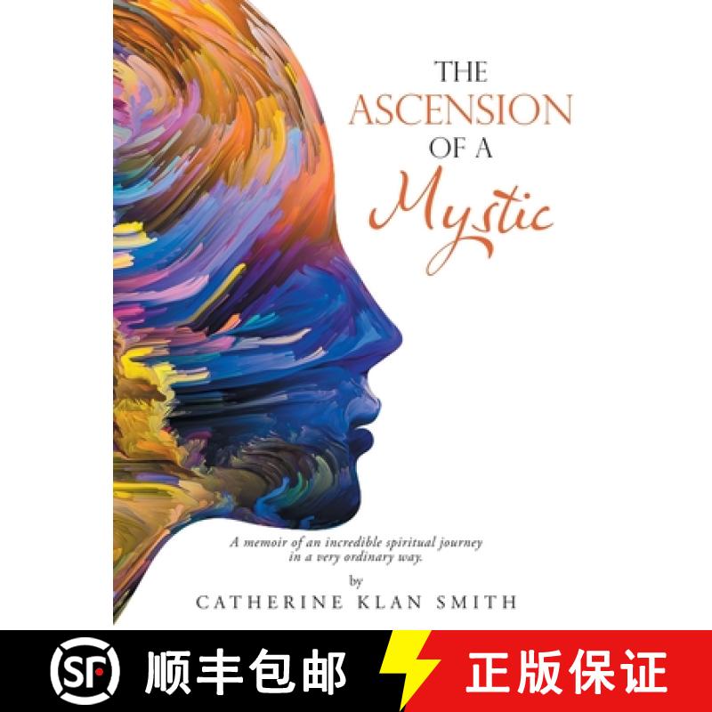 【2-3周达】The Ascension of a Mystic: A memoir of an incredible spiritual journey in a very ordinary ... [9798765250242]