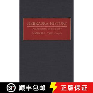 Nebraska History Bibliography 4周达 Annotated 9780313282492