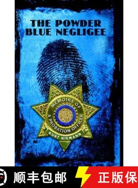 预订 The Powder Blue Negligee: Memoirs of a Probation Officer [9781439202005]