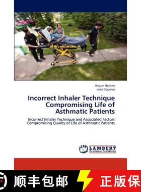 预订 Incorrect Inhaler Technique Compromising Life of Asthmatic Patients [9783659164002]