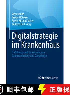 【3-4周达】Digitalstrategie im Krankenhaus: Einführung und Umsetzung von Datenkompetenz und Complian... [9783658362256]