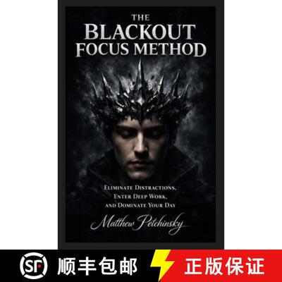 【3-4周达】The Blackout Focus Method: Eliminate Distractions, Enter Deep Work, and Dominate Your Day [9798349233913]