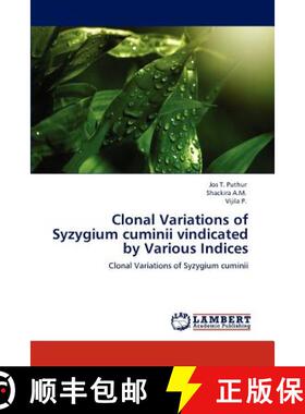 预订 Clonal  Variations of Syzygium cuminii  vindicated by Various Indices [9783848423910]