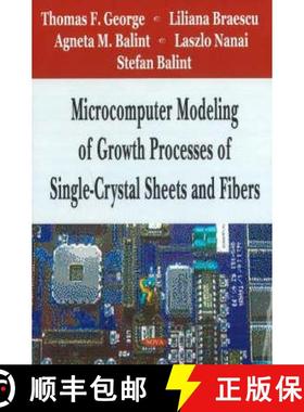 【3-4周达】Microcomputer Modeling of Growth Processes of Single-Crystal Sheets and Fibers [9781600212307]
