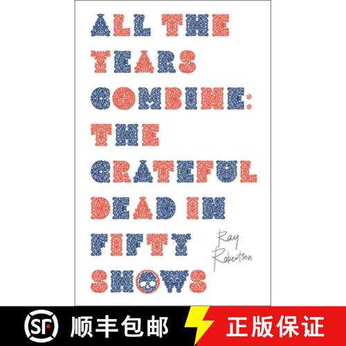 【3-4周达】All the Years Combine : The Grateful Dead in Fifty Shows [9781771965705]