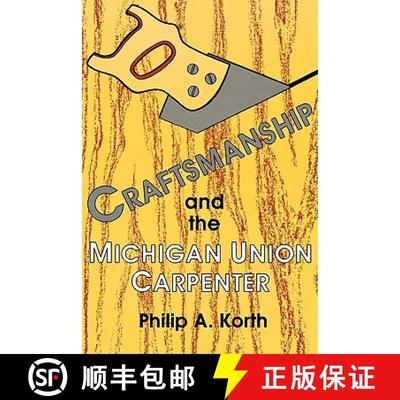 【3-4周达】Craftsmanship and the Michigan Union Carpenter [9780879725341]