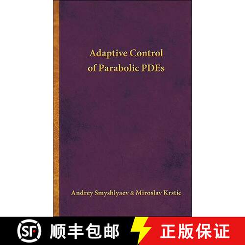 【3-4周达】精装 抛物偏微分方程的自适应控制 Adaptive Control of Parabolic PDEs [9780691142869]
